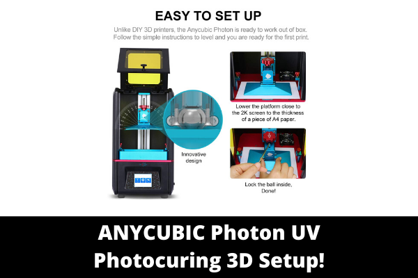 Anycubic Photon Uv Photocuring 3d Printer A Review